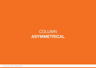 COLUMN
ASYMMETRICAL
© Fabio Arangio - Graphic designer & instructor
 