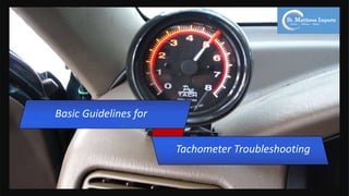 Basic Guidelines for
Tachometer Troubleshooting
 