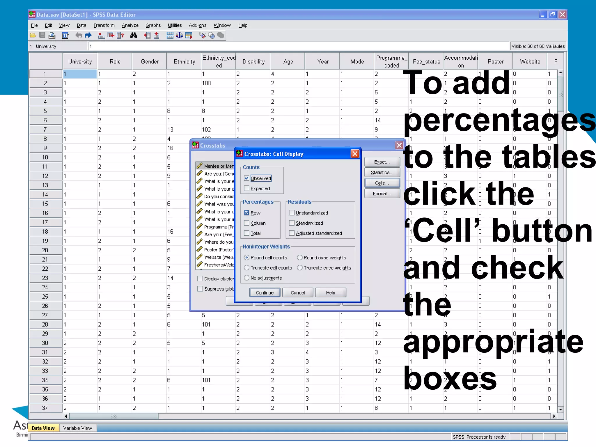 To add
percentages
to the tables
click the
‘Cell’ button
and check
the
appropriate
boxes
 