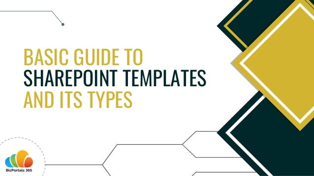 BASIC GUIDE TO
SHAREPOINT TEMPLATES
AND ITS TYPES
 