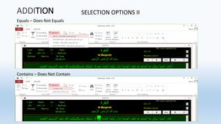 ADDITION SELECTION OPTIONS II
Equals – Does Not Equals
Contains – Does Not Contain
 