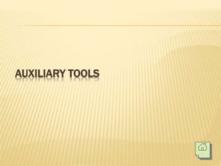 AUXILIARY TOOLS
 