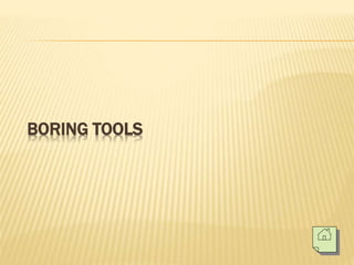 BORING TOOLS
 