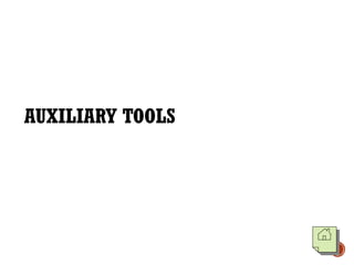 AUXILIARY TOOLS
 
