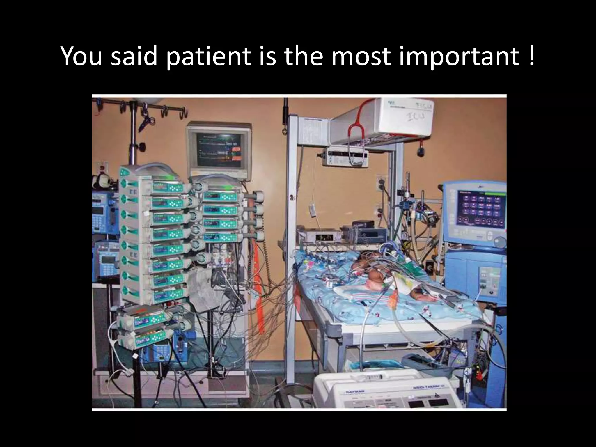 You said patient is the most important !
 