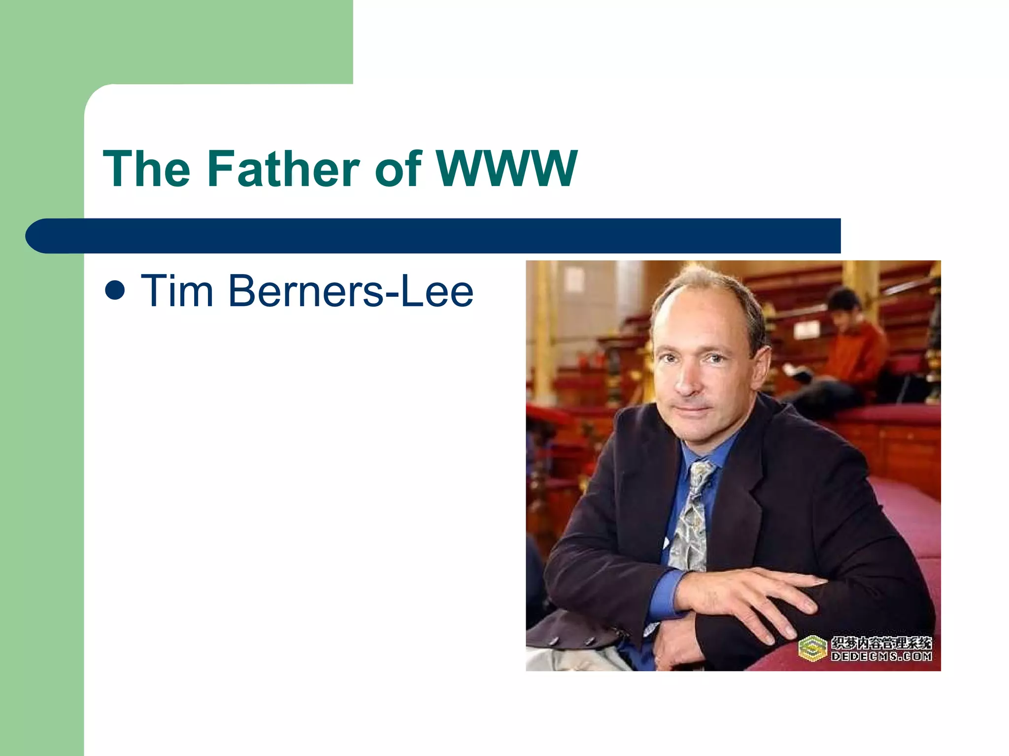 The Father of WWW Tim Berners-Lee