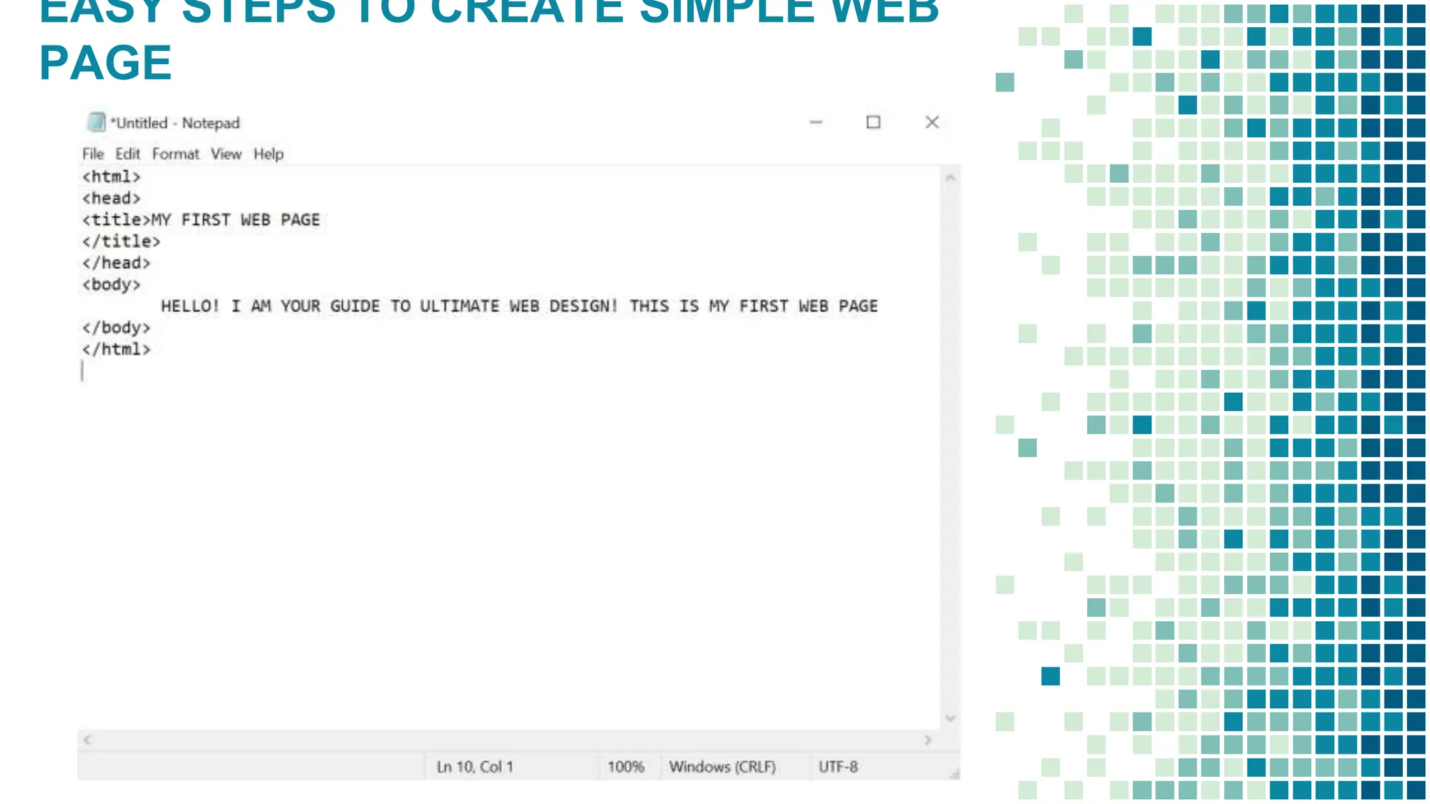 EASY STEPS TO CREATE SIMPLE WEB
PAGE
 