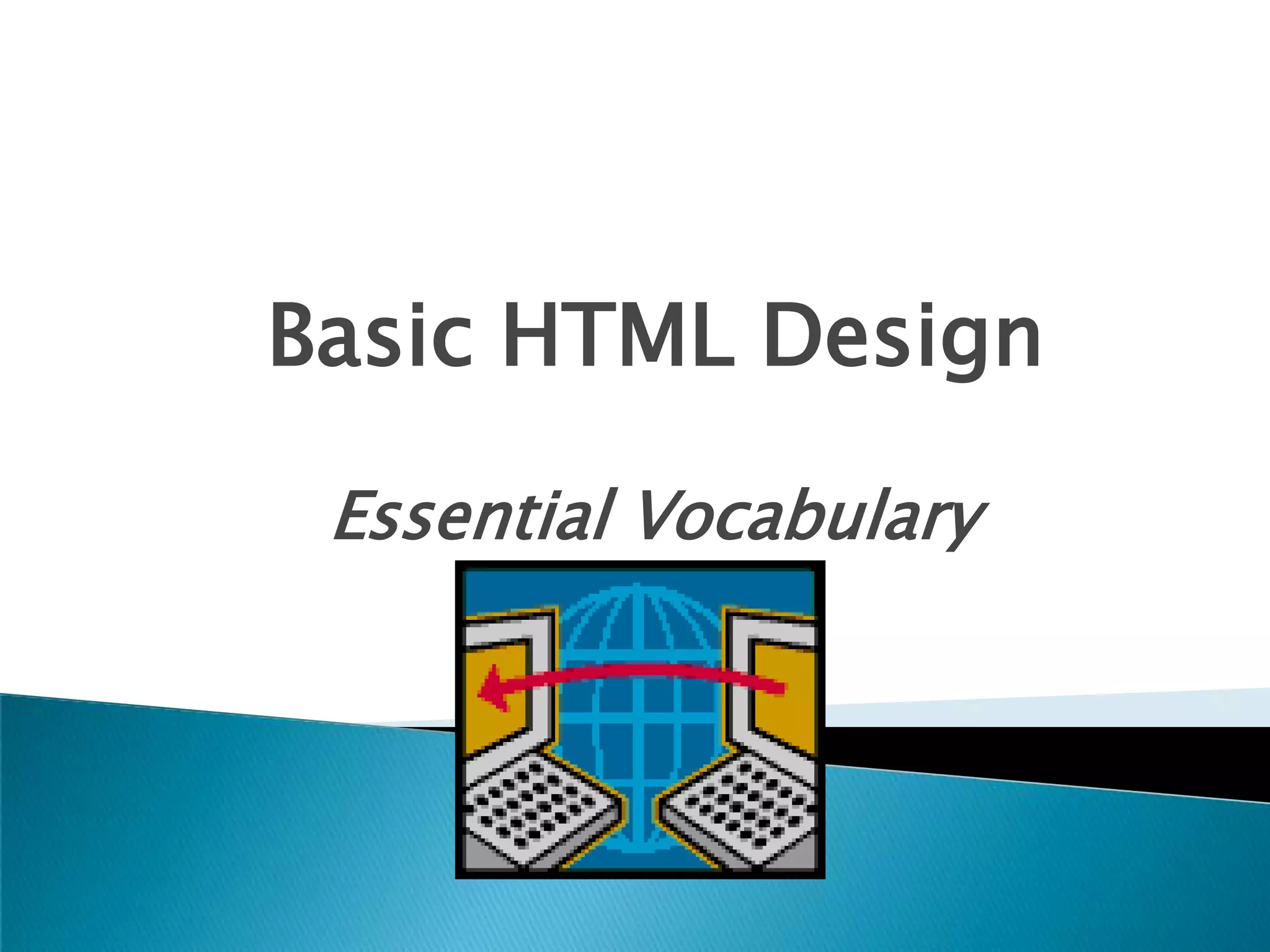 Basic HTML Design (Essential Vocabulary) | PPTX