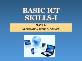 CLASS: IX
INFORMATION TECHNOLOGY(402)
 