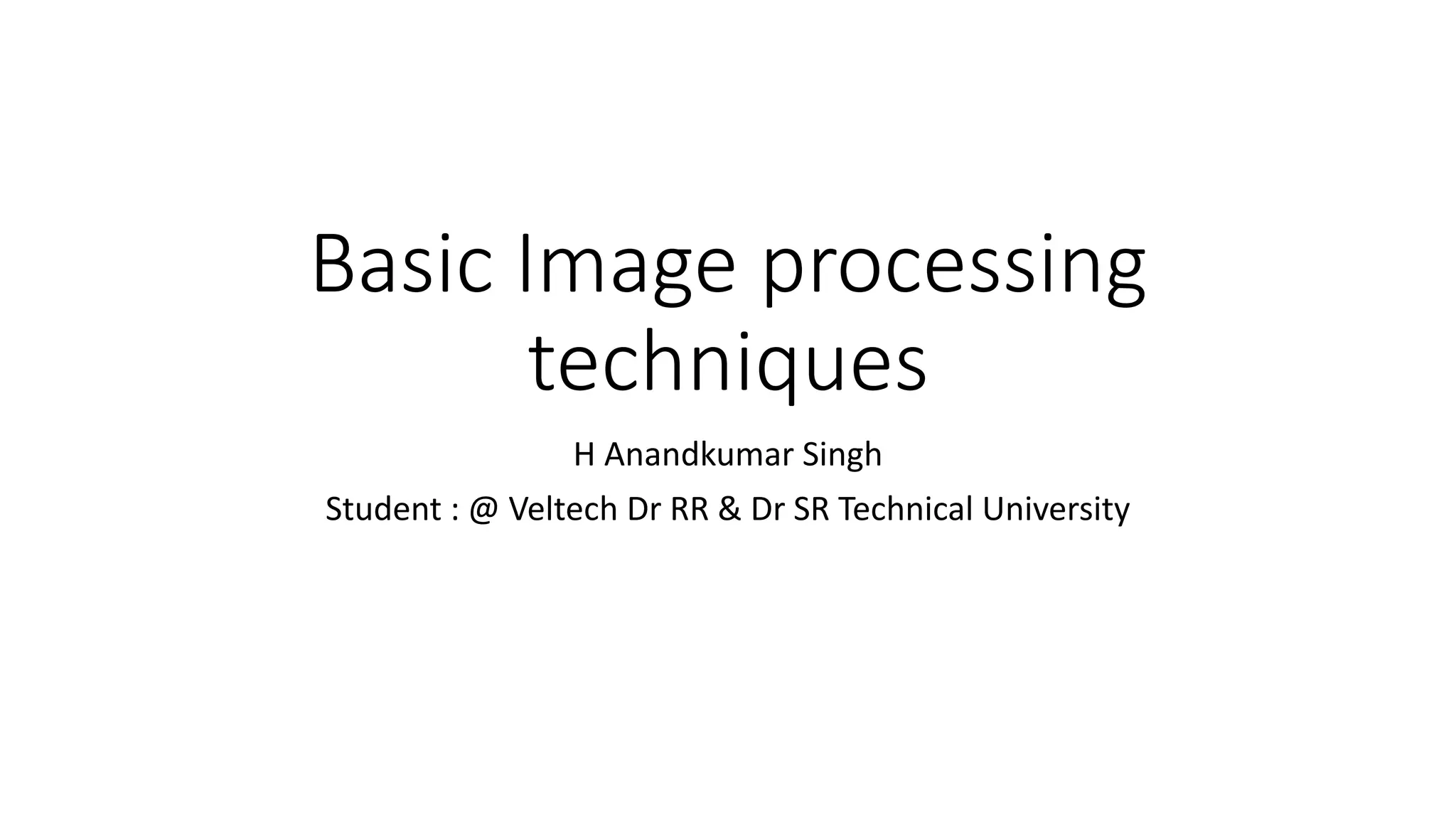Basic image processing techniques | PPT