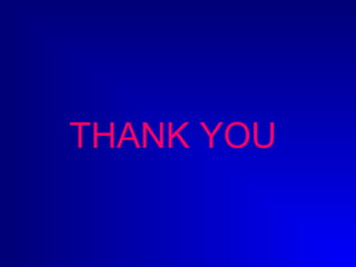 THANK YOU 
