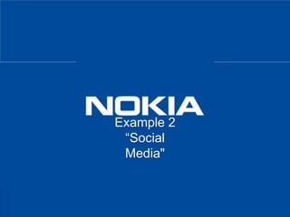Example 2
“Social
Media"
 
