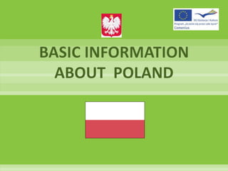 BASIC INFORMATION ABOUT  POLAND 
