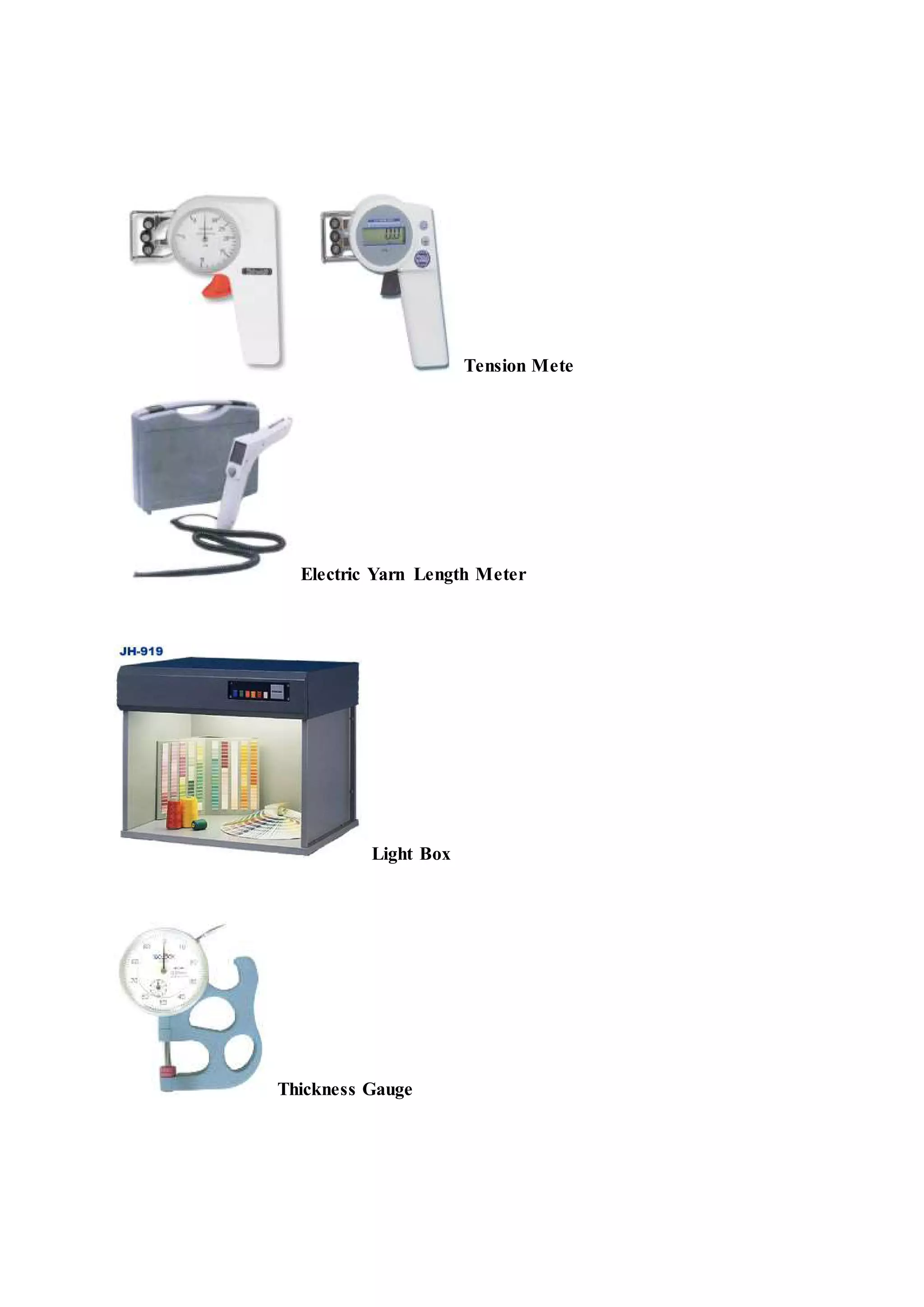 Tension Mete
Electric Yarn Length Meter
Light Box
Thickness Gauge
 