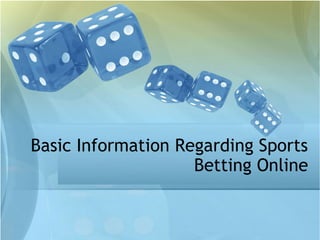 Basic Information Regarding Sports
Betting Online
 