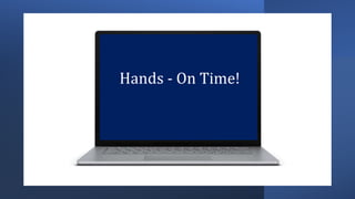 Hands - On Time!
 