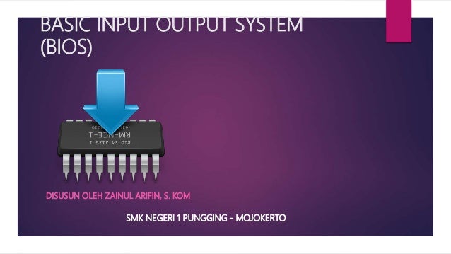 Basic input output system (bios)