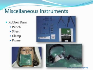Miscellaneous Instruments
 Rubber Dam
    Punch
    Sheet
    Clamp
    Frame




                        www.arefai.edublogs.org
 