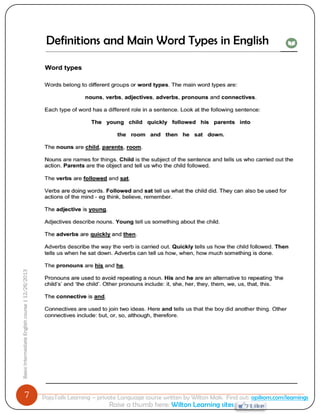 7 
Basic Intermediate English course | 12/26/2013 
PajoTalk Learning – private Language course written by Wilton Mak. Find out: opikom.com/learnings 
Raise a thumb here: Wilton Learning sites 
Definitions and Main Word Types in English  