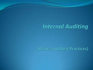 Internal Auditing(Basics and Best Practices) 