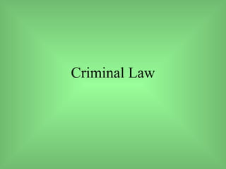 Criminal Law
 