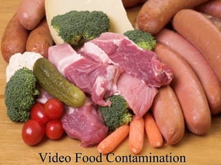 Video Food Contamination
 