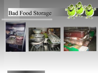 Bad Food Storage
 