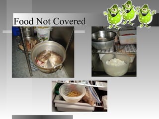 Food Not Covered
 