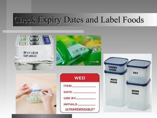 Check Expiry Dates and Label FoodsCheck Expiry Dates and Label Foods
 