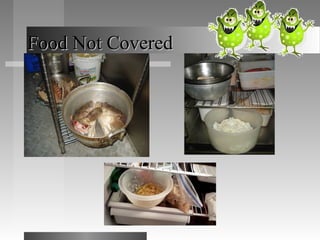 Food Not CoveredFood Not Covered
 