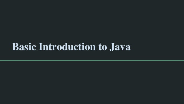 Basic introduction to java | PPT