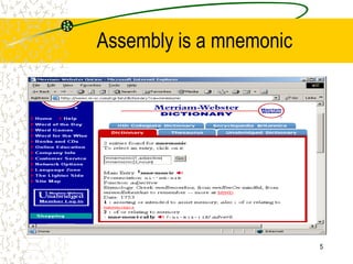 5
Assembly is a mnemonic
 