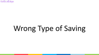 Wrong Type of Saving
 