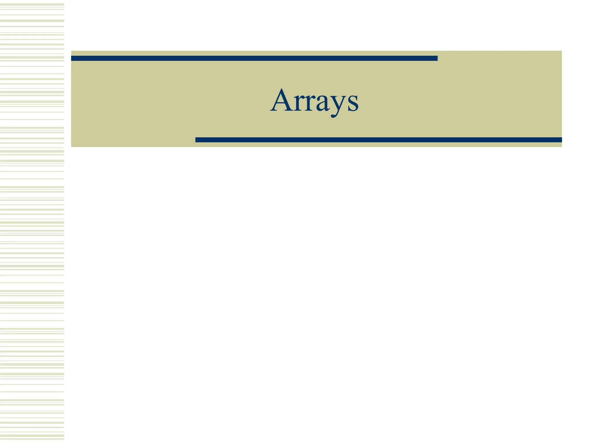 Arrays
 