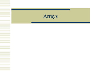 Arrays
 