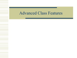 Advanced Class Features
 