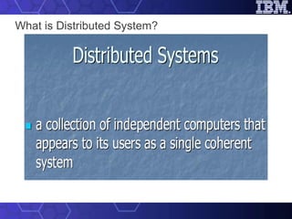 What is Distributed System? 