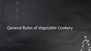 General Rules of Vegetable Cookery
 