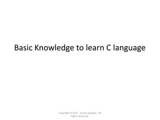 Basic knowledge to learn c language | PPT