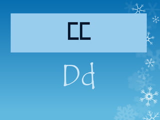 ㄸ
Dd
 