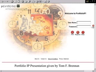 Portfolio IP Presentation given by Tom F. Brennan
 