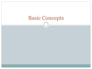 Basic Concepts
 