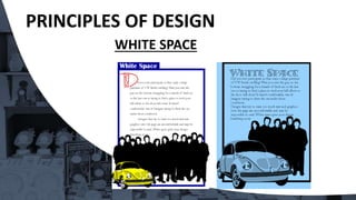 WHITE SPACE
PRINCIPLES OF DESIGN
 