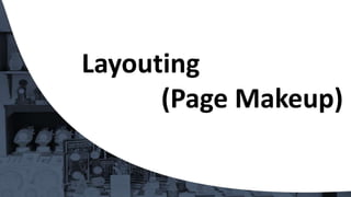 Layouting
(Page Makeup)
 
