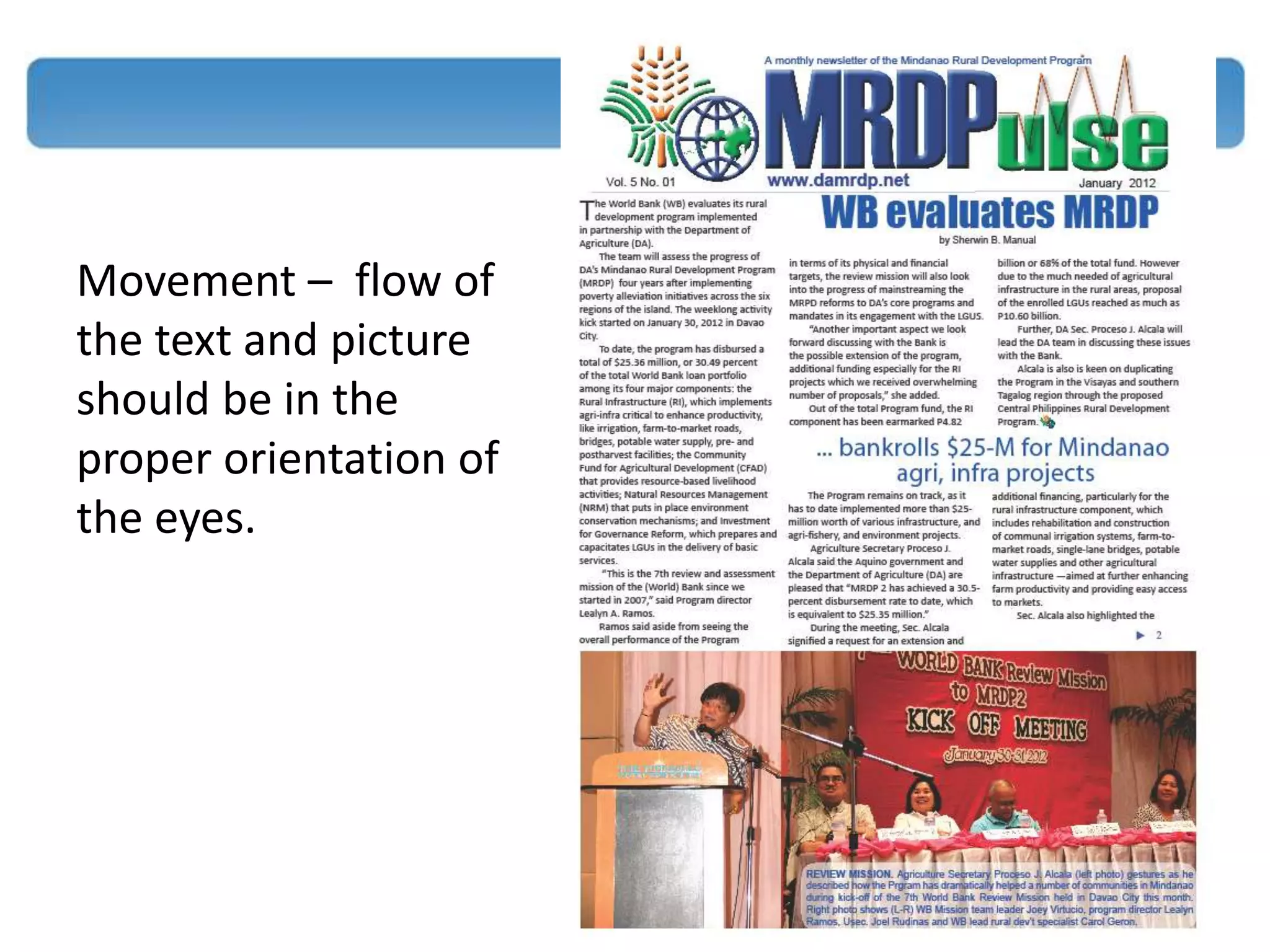 Movement – flow of
the text and picture
should be in the
proper orientation of
the eyes.
 