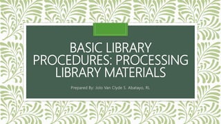 Basic Library Procedures: Processing Library Materials | PPT