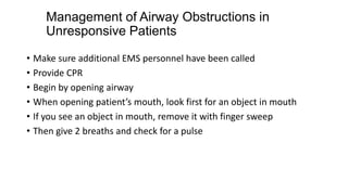 Unresponsive Infant when Encountered
• Open airway; check for breathing
• If not breathing, give 2 breaths
• If first brea...