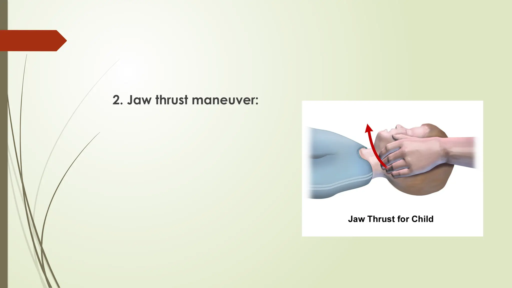 2. Jaw thrust maneuver:
 