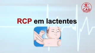 RCP em lactentes
 