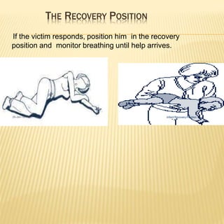 If the victim responds, position him in the recovery
position and monitor breathing until help arrives.
THE RECOVERY POSITION
Infant Recovery Position
56
26-Jan-18
41
 